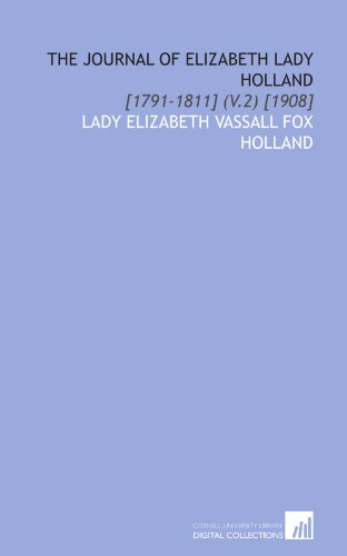 Imagen de archivo de The Journal of Elizabeth Lady Holland: [1791-1811] (V.2) [1908] a la venta por My Dead Aunt's Books