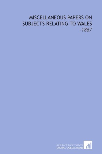 Miscellaneous Papers On Subjects Relating to Wales: -1867 (9781112097676) by Rees, Thomas