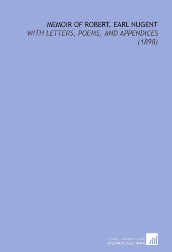 Beispielbild fr Memoir of Robert, Earl Nugent: With Letters, Poems, and Appendices (1898) zum Verkauf von Revaluation Books