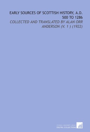 9781112102950: Early Sources of Scottish History, a.D. 500 to 1286: Collected and Translated by Alan Orr Anderson (V. 1 ) (1922)