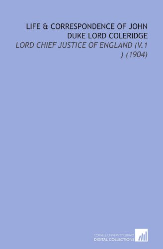 Stock image for Life & Correspondence of John Duke Lord Coleridge: Lord Chief Justice of England (V.1 ) (1904) for sale by Revaluation Books