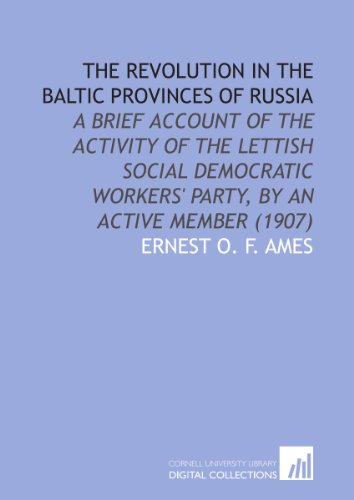 Imagen de archivo de The revolution in the Baltic Provinces of Russia: a brief account of the activity of the Lettish Social democratic workers' party, by an active member (1907) a la venta por Revaluation Books