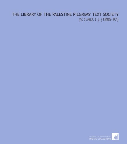 Stock image for The Library of the Palestine Pilgrims' Text Society: (V.1:No.1 ) (1885-97) for sale by Revaluation Books