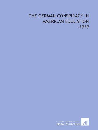 The German Conspiracy in American Education: -1919 (9781112128233) by Ohlinger, Gustavus