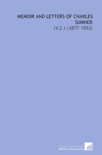 Memoir and Letters of Charles Sumner: (V.2 ) (1877-1893) (9781112130946) by Pierce, Edward Lillie