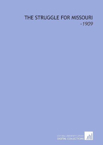 The Struggle for Missouri: -1909 (9781112133671) by McElroy, John