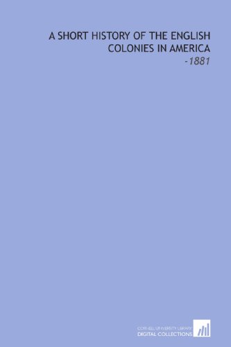 A Short History of the English Colonies in America: -1881 (9781112139567) by Lodge, Henry Cabot