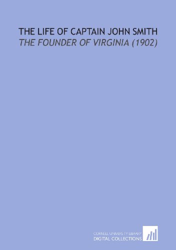 The Life of Captain John Smith: The Founder of Virginia (1902) (9781112141003) by Simms, William Gilmore
