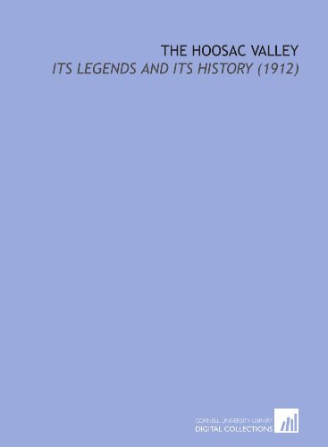 9781112145995: The Hoosac Valley: Its Legends and Its History (1912)