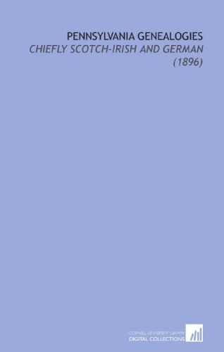 Pennsylvania Genealogies: Chiefly Scotch-Irish and German (1896) (9781112151729) by Egle, William Henry