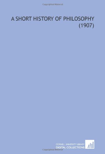 9781112154003: A Short History of Philosophy (1907)