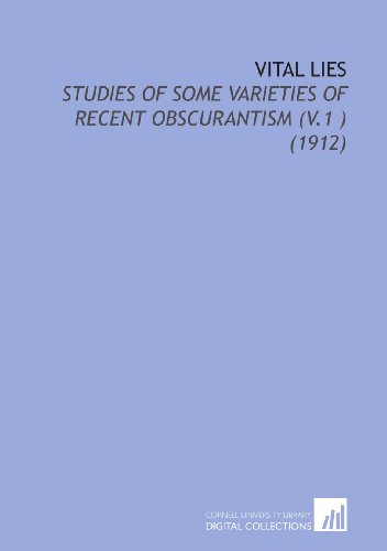 Vital Lies: Studies of Some Varieties of Recent Obscurantism (V.1 ) (1912) (9781112155895) by Lee, Vernon