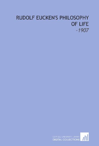 Beispielbild fr Rudolf Eucken's Philosophy of Life: -1907 zum Verkauf von Revaluation Books