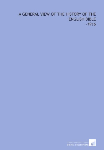 A General View of the History of the English Bible: -1916 (9781112164156) by Westcott, Brooke Foss