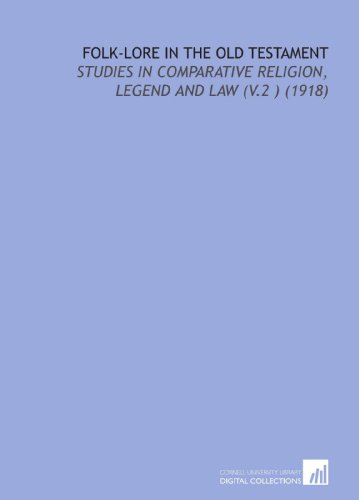 Folk-Lore in the Old Testament: Studies in Comparative Religion, Legend and Law (V.2 ) (1918) (9781112165047) by Frazer, Sir James George
