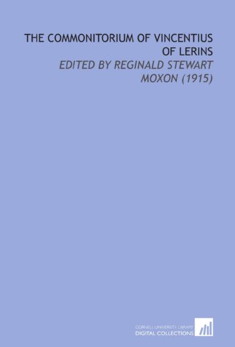 9781112166662: The Commonitorium of Vincentius of Lerins: Edited by Reginald Stewart Moxon (1915)