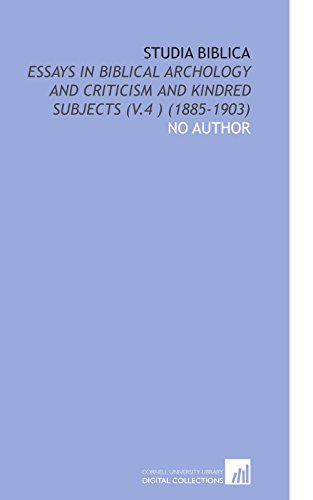 Studia Biblica: Essays in Biblical Archology and Criticism and Kindred Subjects (V.4 ) (1885-1903) (9781112168918) by Author, No