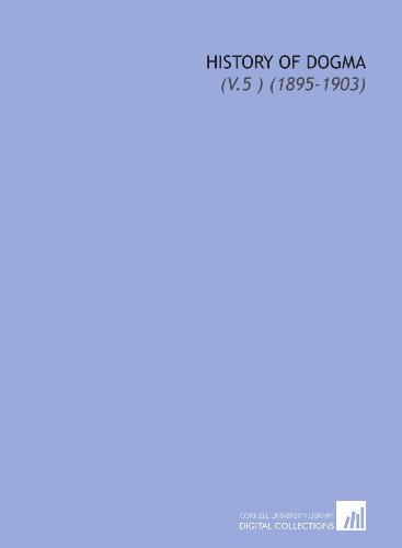 History of Dogma: (V.5 ) (1895-1903) (9781112169229) by Harnack, Adolf Von