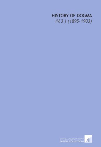 History of Dogma: (V.3 ) (1895-1903) (9781112169250) by Harnack, Adolf Von