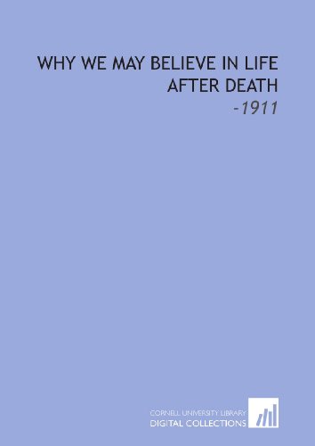 Why We May Believe in Life After Death: -1911 (9781112170942) by Jefferson, Charles Edward