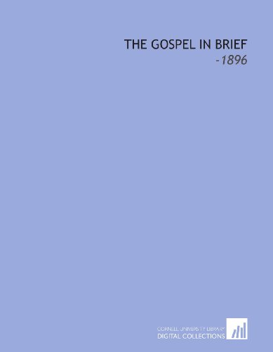 Stock image for The Gospel in Brief: -1896 for sale by Revaluation Books