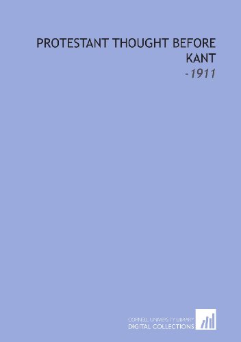 9781112175091: Protestant Thought Before Kant: -1911