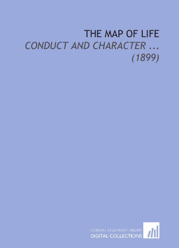 Imagen de archivo de The Map of Life: Conduct and Character . (1899) a la venta por Revaluation Books