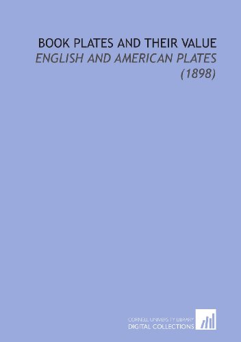 9781112182181: Book Plates and Their Value: English and American Plates (1898)