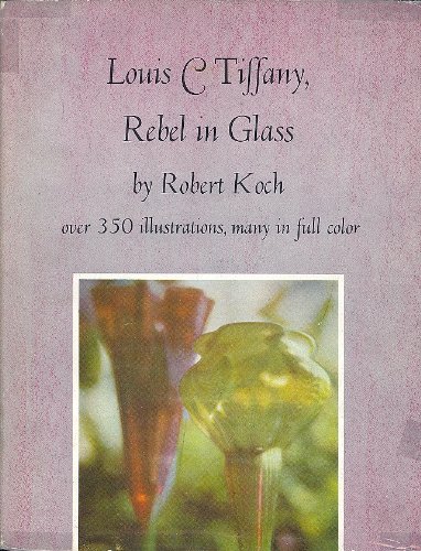 9781112184581: Louis C. Tiffany, rebel in glass