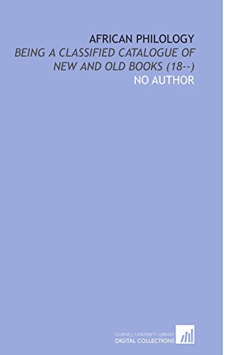 African Philology: Being a Classified Catalogue of New and Old Books (18--) (9781112185830) by Author, No