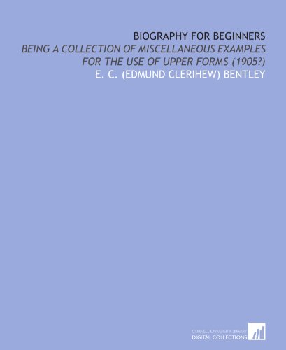 Stock image for Biography for beginners: being a collection of miscellaneous examples for the use of upper forms (1905?) for sale by Revaluation Books