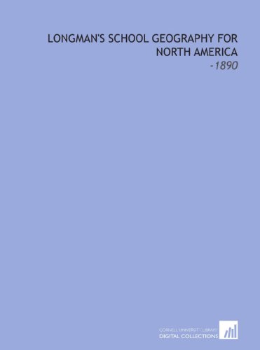 Beispielbild fr Longman's School Geography For North America: -1890 zum Verkauf von Revaluation Books