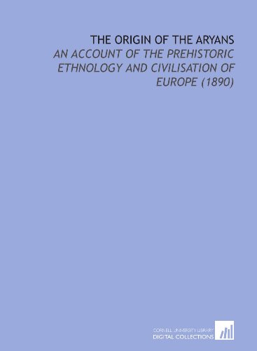 The Origin of the Aryans: An Account of the Prehistoric Ethnology and Civilisation of Europe (1890) (9781112192876) by Taylor, Isaac
