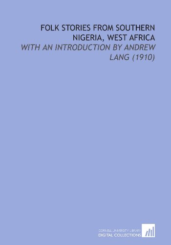 Imagen de archivo de Folk Stories From Southern Nigeria, West Africa: With an Introduction By Andrew Lang (1910) a la venta por Revaluation Books