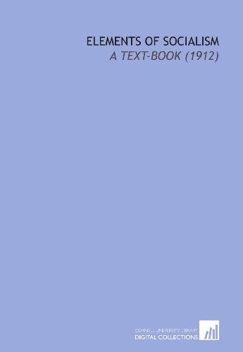Elements of Socialism: A Text-Book (1912) (9781112204265) by Spargo, John