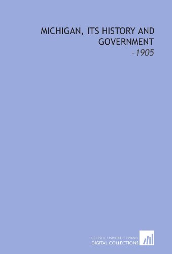 Stock image for Michigan, its History and Government: -1905 for sale by Revaluation Books