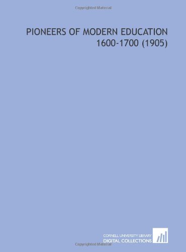 9781112209567: Pioneers of Modern Education 1600-1700 (1905)