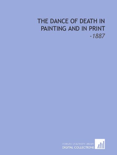 Imagen de archivo de The Dance of Death in Painting and in Print: -1887 a la venta por Revaluation Books
