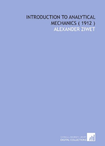 Introduction to Analytical Mechanics ( 1912 ) (9781112224645) by Ziwet, Alexander