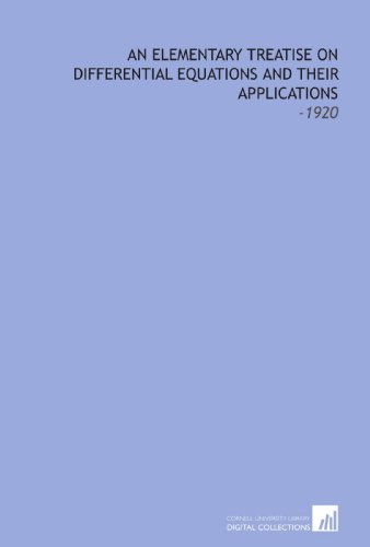 9781112225833: An Elementary Treatise on Differential Equations and Their Applications: -1920