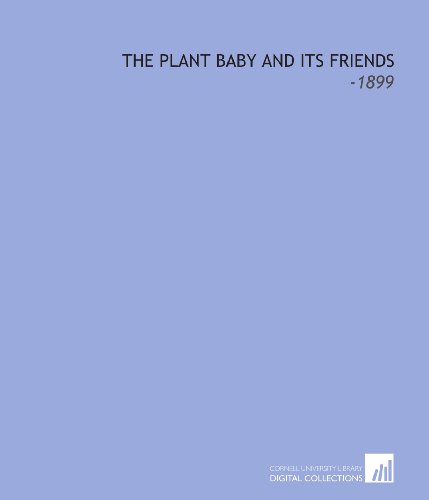 9781112231636: The Plant Baby and Its Friends: -1899