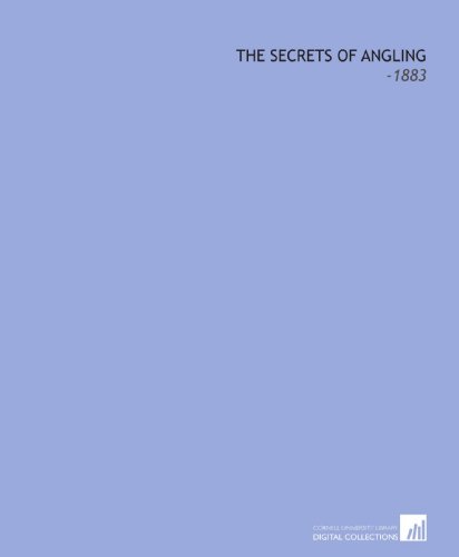 Imagen de archivo de The Secrets of Angling: -1883 a la venta por Revaluation Books