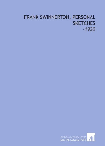 Frank Swinnerton, Personal Sketches: -1920 (9781112253102) by Bennett, Arnold