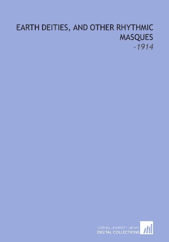 Earth Deities, and Other Rhythmic Masques: -1914 (9781112259388) by Carman, Bliss