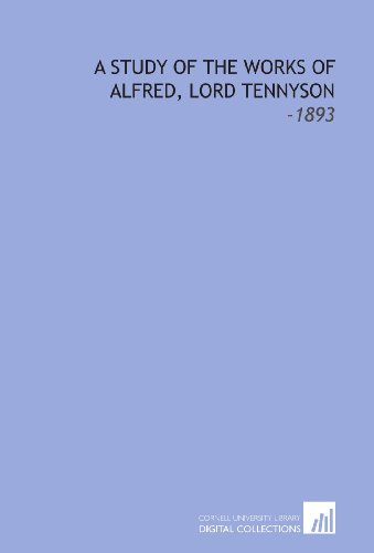 9781112262173: A Study of the Works of Alfred, Lord Tennyson: -1893