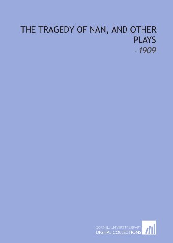 The Tragedy of Nan, and Other Plays: -1909 (9781112265150) by Masefield, John