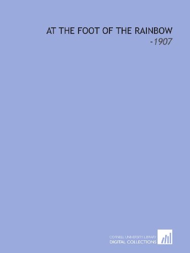 At the Foot of the Rainbow: -1907 (9781112284441) by Stratton-Porter, Gene
