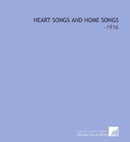 Stock image for Heart Songs and Home Songs: -1916 for sale by Revaluation Books