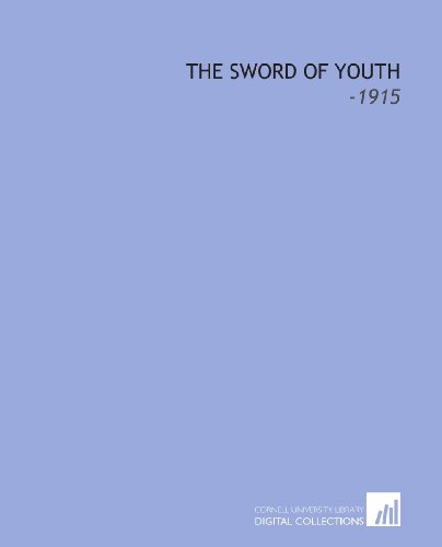 Imagen de archivo de The Sword of Youth: -1915 a la venta por Revaluation Books