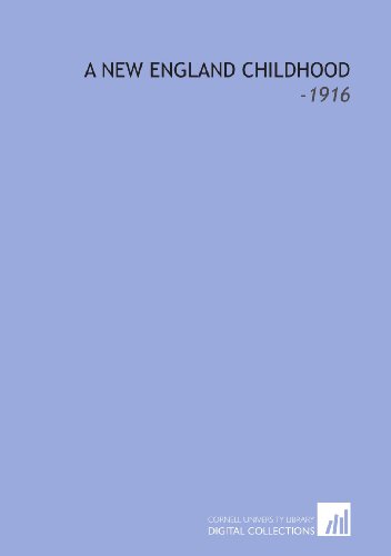 A New England Childhood: -1916 (9781112291081) by Fuller, Margaret